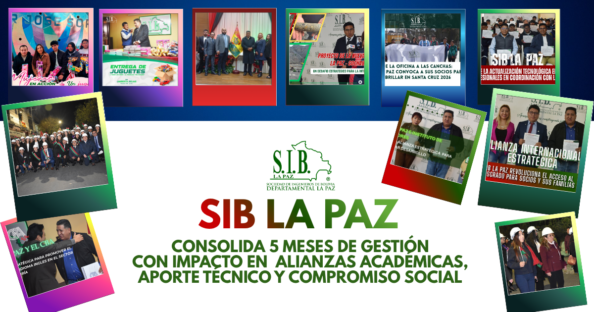 SIB LA PAZ CONSOLIDA CINCO MESES DE GESTIÓN CON IMPACTO EN APORTE TÉCNICO, ALIANZAS ACADÉMICAS Y COMPROMISO SOCIAL 5 MESES DE GESTIÓN